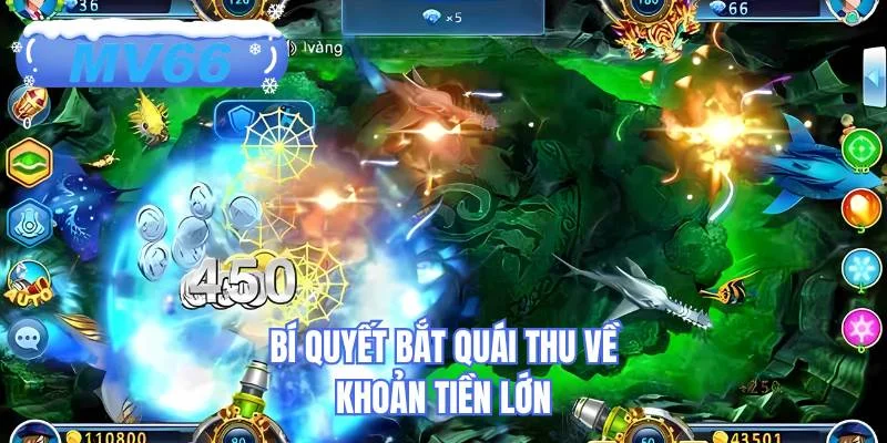 Bí quyết bắt quái thu về khoản tiền lớn