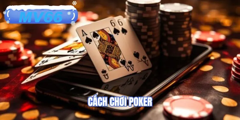 Cách Chơi Poker