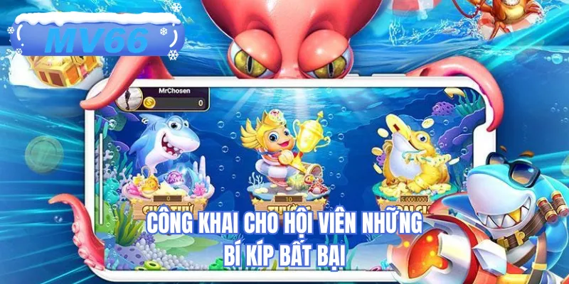 Công khai cho hội viên những bí kíp bất bại