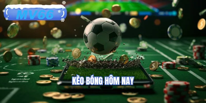 Kèo Bóng Hôm Nay