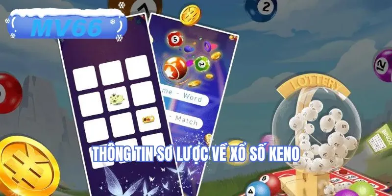 Thông tin sơ lược về xổ số Keno