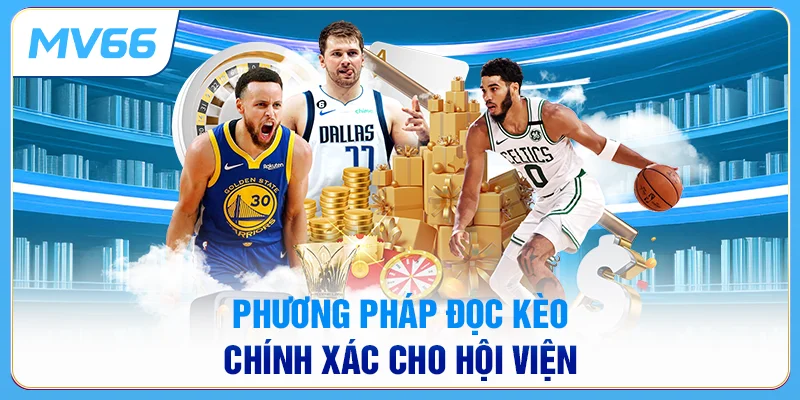 Phương pháp đọc kèo chính xác cho hội viện